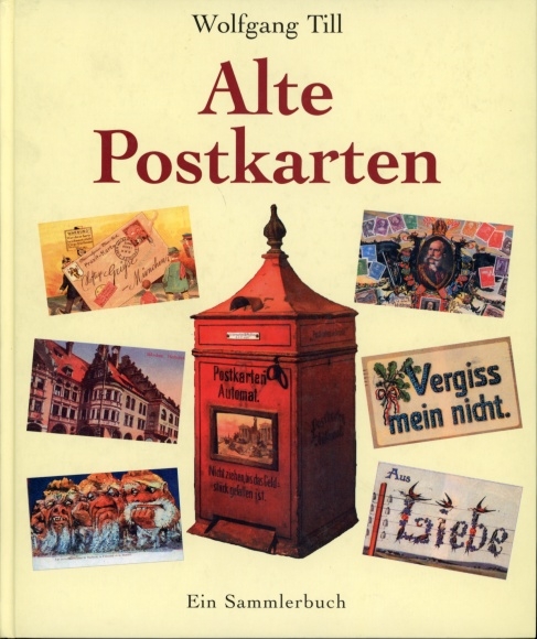 Fachliteratur Wolfgang Till, Alte Postkarten, Ein Sammlerbuch