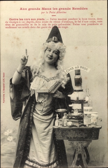 Ak Aux grands Maux les grands Remedes par la Petite Albertine, Cors aux Pieds, Frau, Medizin