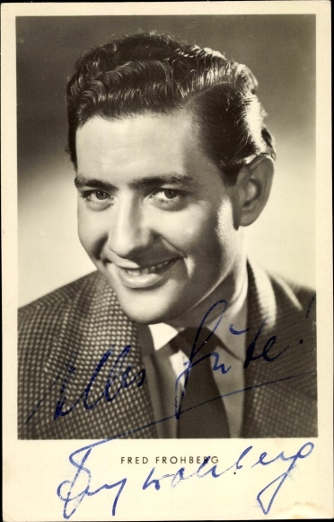 Ak Schauspieler Fred Frohberg, Portrait, Autogramm