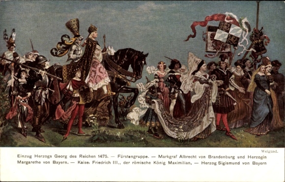 Künstler Ak Weigand, Einzug Herzog Georgs des Reichen 1475, Fürstengruppe, Markgraf Albrecht