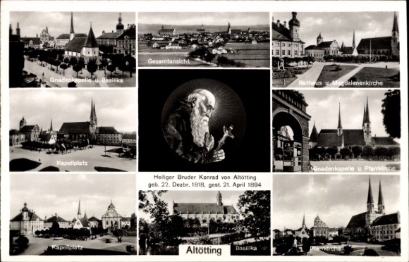 Ak Altötting in Oberbayern, Kapellenplatz, Hl. Bruder Konrad, Rathaus, Gnadenkapelle, Basilika