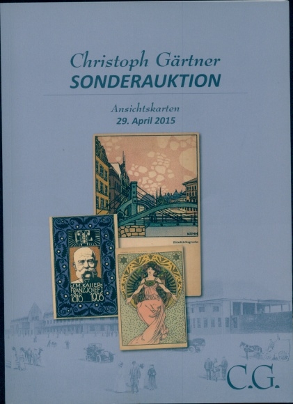 Katalog Auktionshaus Christoph Gärtner, Sonderauktion Ansichtskarten, 29. April 2015