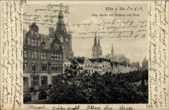 Ak Cöln Köln am Rhein,  Alter Markt, Rathaus, Dom,  aus 1912