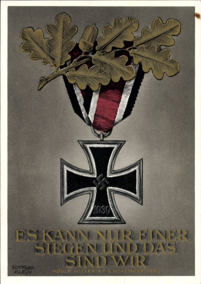 Ganzsachen Künstler Ak Klein, Gottfried, Es kann nur einer siegen und das sind wir, Eichenlaub