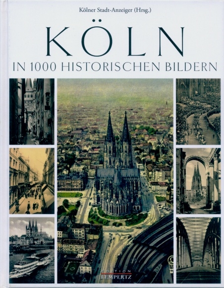 Fachliteratur Köln in 1000 historischen Bildern, Herausgeber Kölner Stadt-Anzeiger, Edition Lempertz
