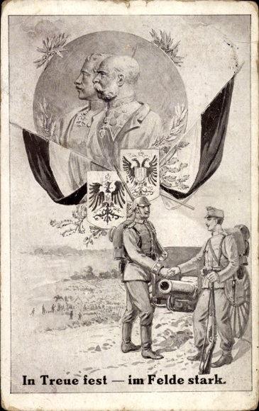 Ak Im Treue fest - im Felde stark, Kaiser Wilhelm II., Kaiser Franz Josef I., Waffenbrüderschaft