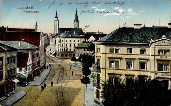 Ak Ingolstadt an der Donau Oberbayern,  Donaustraße, Gasthaus Deutscher, Hotel Willelsbael