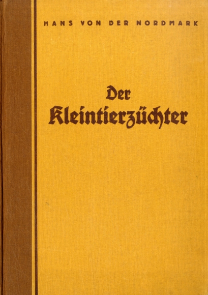 Der Kleintierzüchter (Hans v. d. Nordmark) Sammelbilderalbum Muskator, Bergische Kraftfutter-Werke 1
