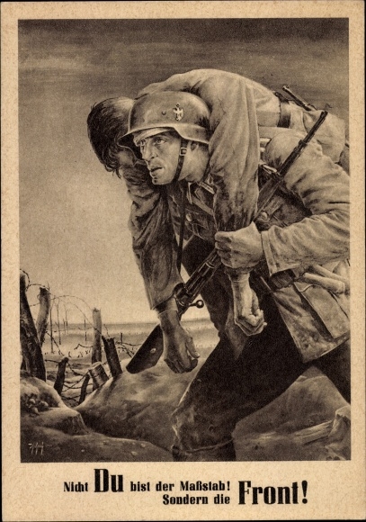 Künstler Ak Tschech, Will, Nicht Du bist der Maßstab sondern die Front, Wehrmacht, Tag der NSDAP