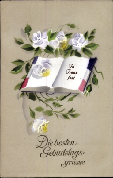 Ak Glückwunsch zum Geburtstag, In Treue fest, Buch, Rosen