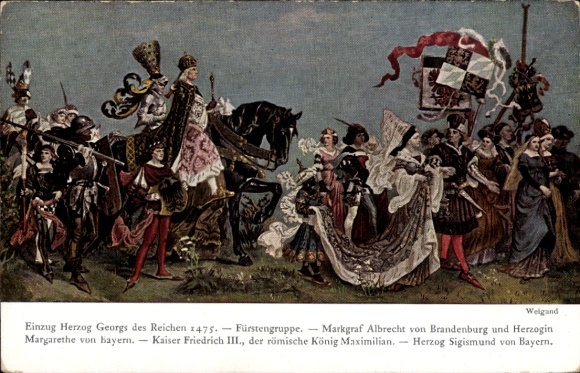 Künstler Ak Weigand, Einzug Herzog Georgs des Reichen 1475, Fürstengruppe, Markgraf Albrecht