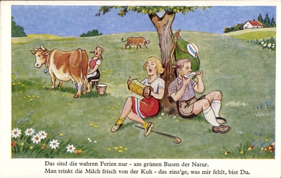 Ak Das sind die wahren Ferien, Das einz'ge, was mir fehlt, bist Du, Wanderer bei der Rast, Melkerin